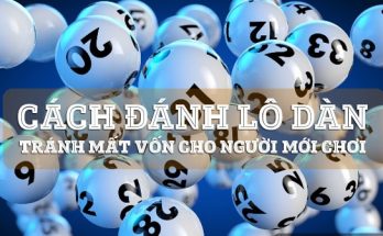 các cách chơi lô dàn hiệu quả